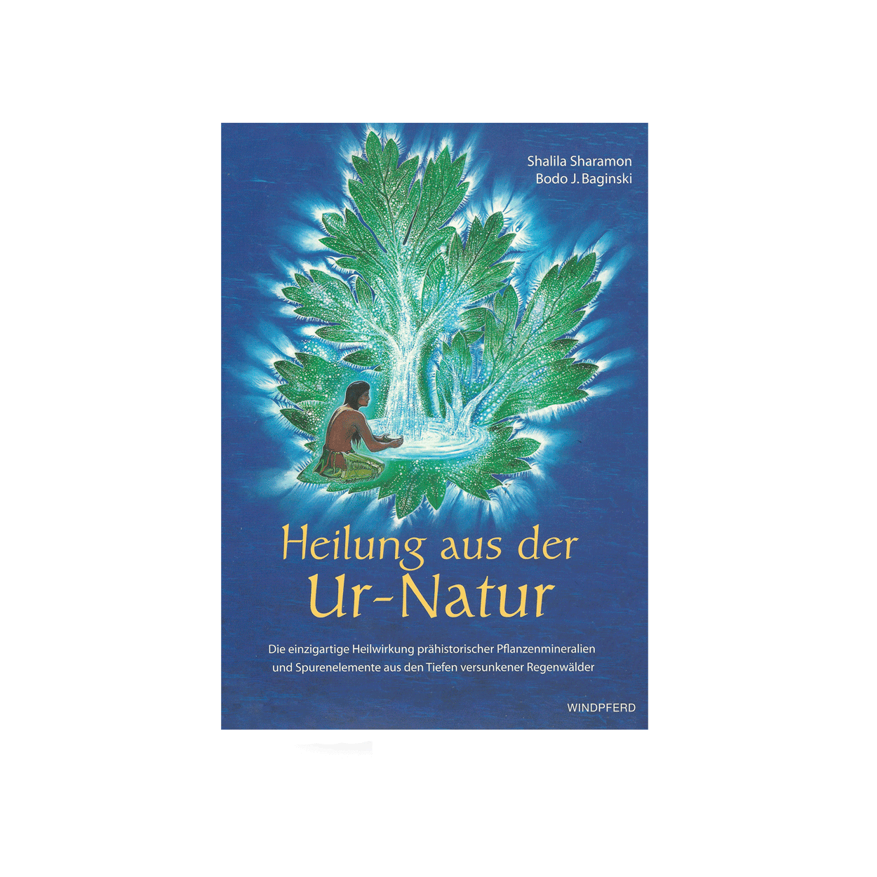 Buchcover Heilung aus der Ur-Natur von Shalila Sharamon und Bodo J. Baginski