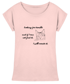 Schwarzes Katzenmotiv mit Text „looking for trouble and if I can not find it, I will create it“ auf rosanem Damen T-Shirt, Leodin Shop