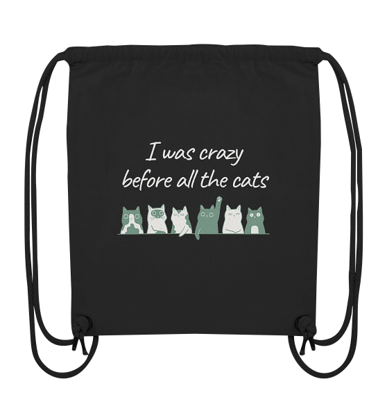 Schwarzer Turnbeutel mit mehreren Katzen und Schriftzug „I was crazy before all the cats“