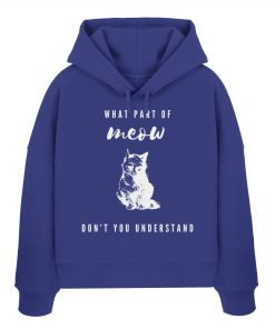 Blauer Katzen Hoodie Damen mit weißem Spruch What Part of Meow und Katzenmotiv