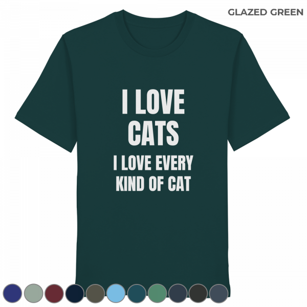 Grünes Unisex Bio Shirt mit Aufdruck „I love cats I love every kind of cat“ auf weißem Hintergrund