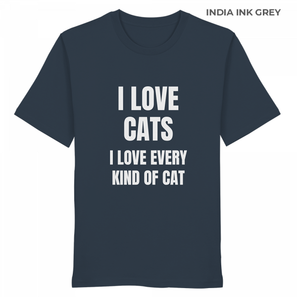 Antrazithfarbenes Unisex Bio Shirt mit Aufdruck „I love cats I love every kind of cat“ auf weißem Hintergrund