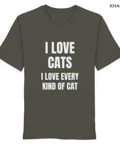 Khakifarbenes Unisex Bio Shirt mit Aufdruck „I love cats I love every kind of cat“ auf weißem Hintergrund
