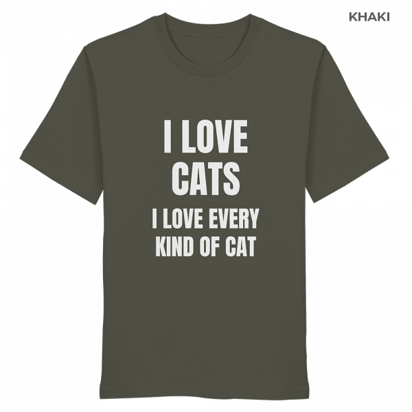 Khakifarbenes Unisex Bio Shirt mit Aufdruck „I love cats I love every kind of cat“ auf weißem Hintergrund