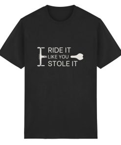 Schwarzes Fahrrad T-Shirt unisex mit „Ride it like you stole it“ Spruch und minimalistischen Bike Grafiken