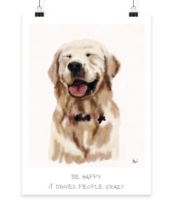 Digitale Hundeillustration mit dem Spruch „Be Happy. It Drives People Crazy.“ von LEODIN als hochwertiger Fine Art Print.