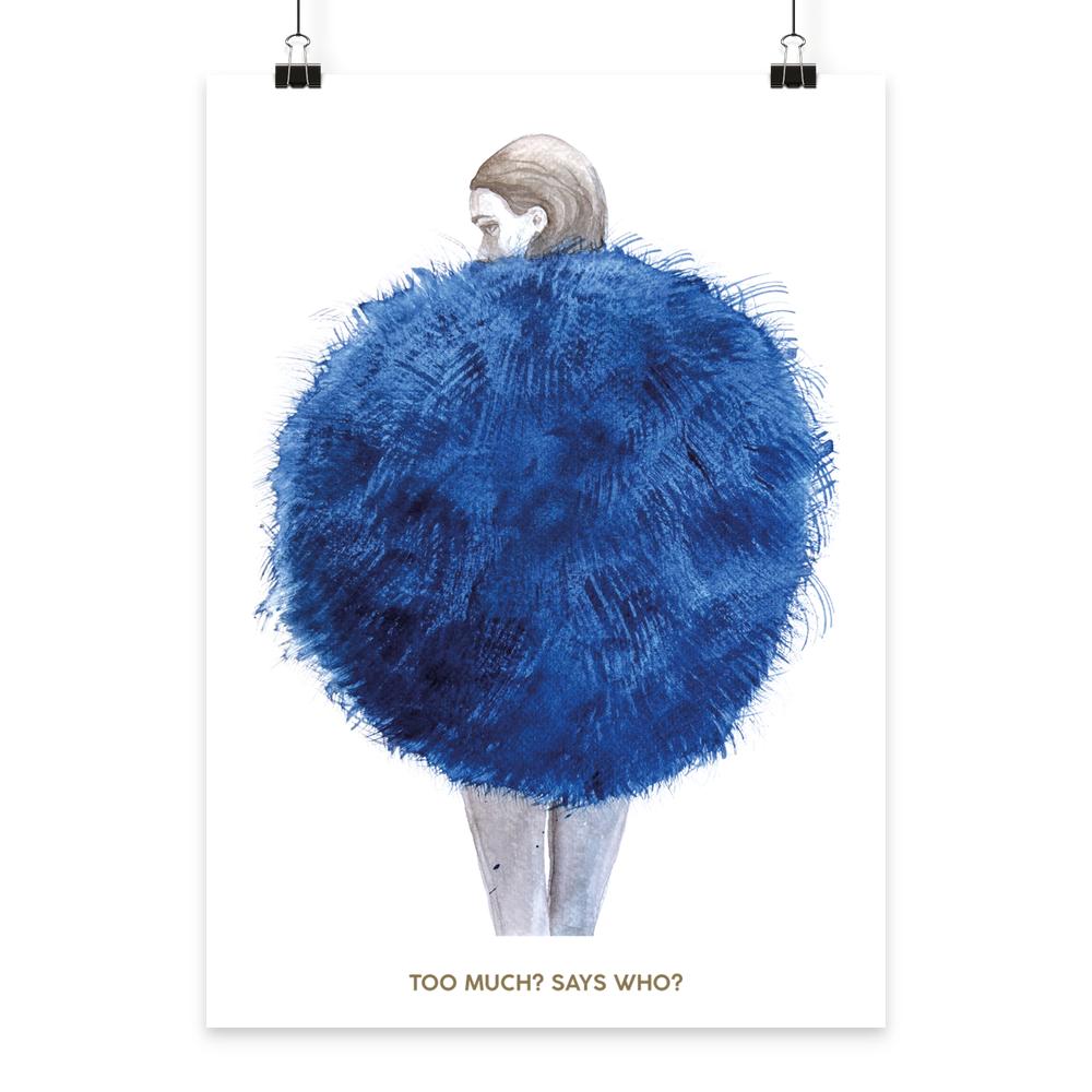 Handgemalte Aquarell-Modeillustration einer Frau in einer übergroßen blauen Jacke mit dem Schriftzug „Too much? Says who?“ als hochwertiger Fine Art Print.