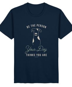 Bio T-Shirt in dunkelblau mit Hundemotiv und dem Spruch Be the Person Your Dog Thinks You Are