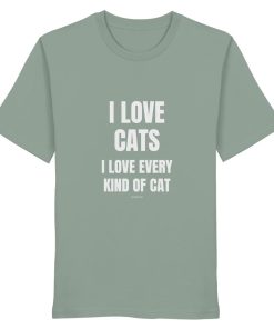 Graugrünes Unisex Bio Shirt mit Aufdruck „I love cats I love every kind of cat“ auf weißem Hintergrund