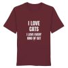 Weinrotes Unisex Bio Shirt mit Aufdruck „I love cats I love every kind of cat“ auf weißem Hintergrund