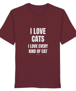 Weinrotes Unisex Bio Shirt mit Aufdruck „I love cats I love every kind of cat“ auf weißem Hintergrund