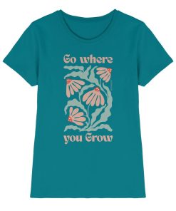 Türkisblaues Damen Shirt mit Go where you grow Blumenmotiv