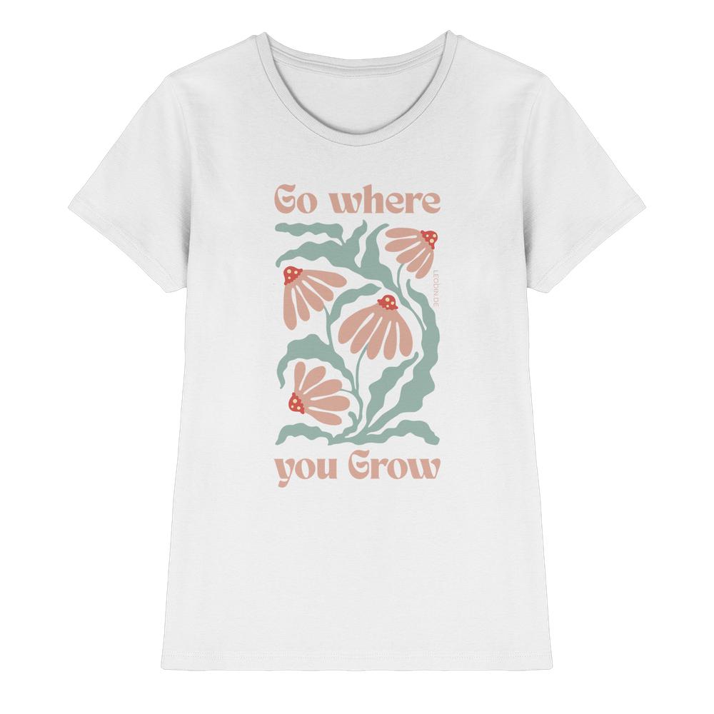 Weißes Damen Shirt mit Go where you grow Motiv