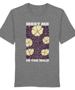 Graues Wildnis Shirt Unisex mit Meet Me in the Wild Motiv