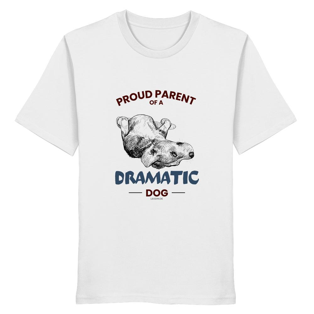 Weißes Unisex Hunde Shirt mit Proud Parent of a Dramatic Dog Print