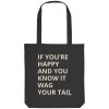 Schwarze Hunde Tote Bag mit If You’re Happy Spruch
