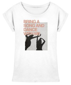 Weißes Damen T-Shirt mit Bring a Song and Dance with Me Print